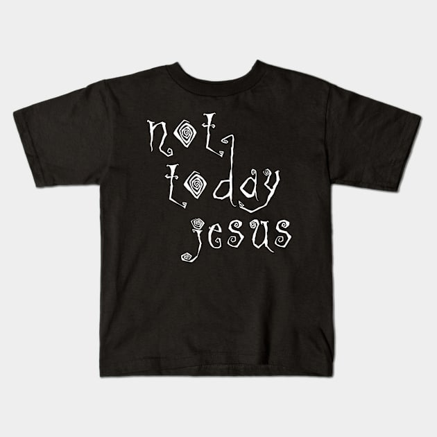 Not Today Jesus // Satanic Typography Design Kids T-Shirt by Trendsdk